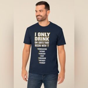 Funny graphic T-shirt, size XX large in navy blue I only drink on T days